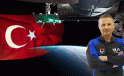 Tarihi Uzay Yolculuğu Başladı: İlk Türk Uzay Yolunda